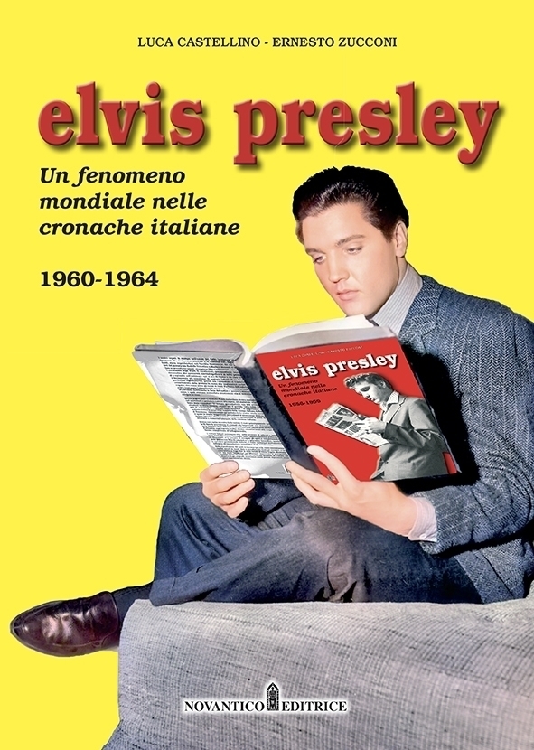 ELVIS PRESLEY UN FENOMENO MONDIALE NELLE CRONACHE ITALIANE 1960-1964