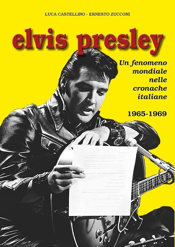 ELVIS PRESLEY UN FENOMENO MONDIALE NELLE CRONACHE ITALIANE 1965-1969